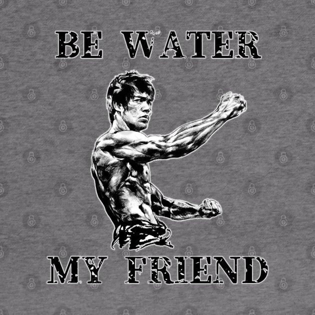 Be Water My Friend by KingsLightStore